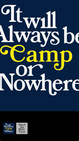 Always Be Camp Or Nothing Greeting Card
