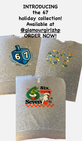 The 67 Holiday Sweatshirt (Choose Hanukkah or Christmas)